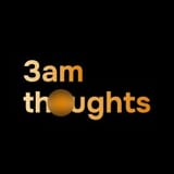3am Thoughts